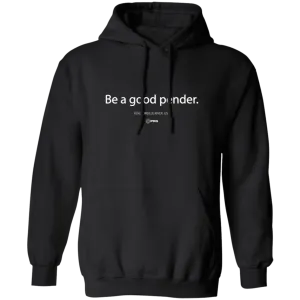 Be a Good Pender - Hoodie