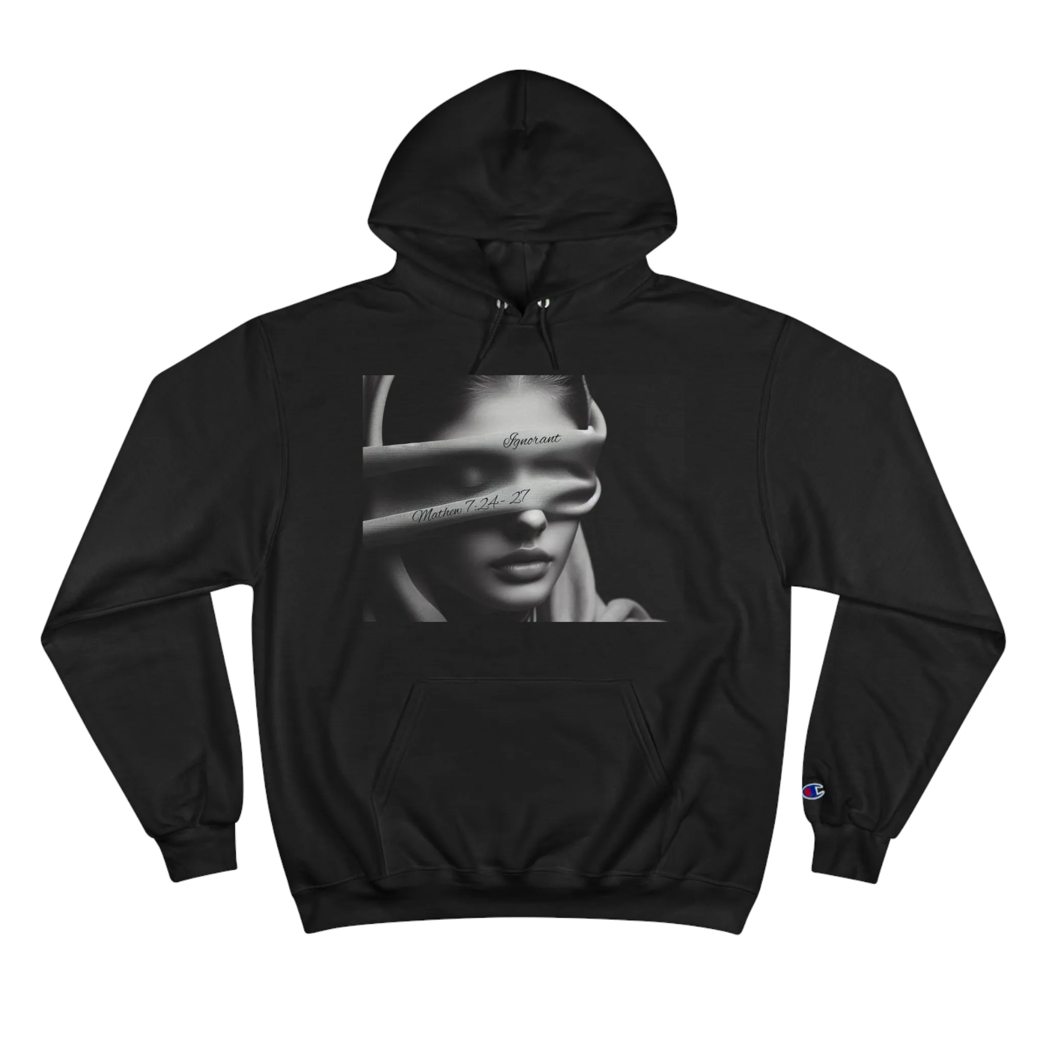 Ignorant Champion Hoodie (Mathew 7:24-27)