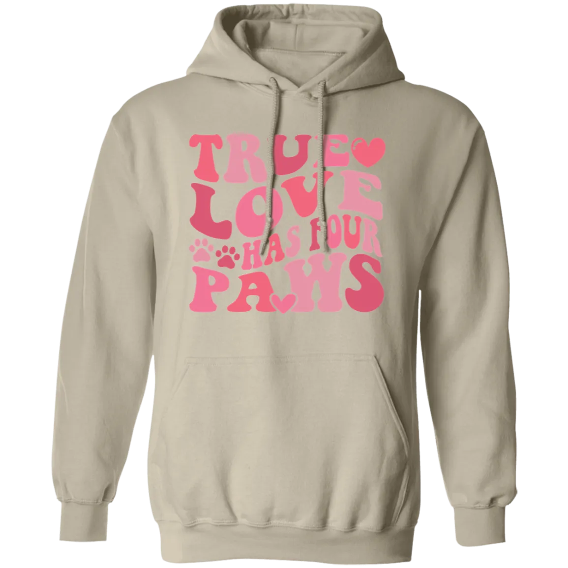 True Love Has Four Paws Pullover Hoodie