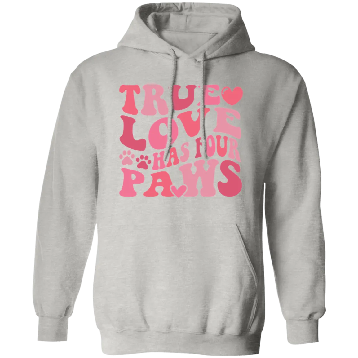 True Love Has Four Paws Pullover Hoodie