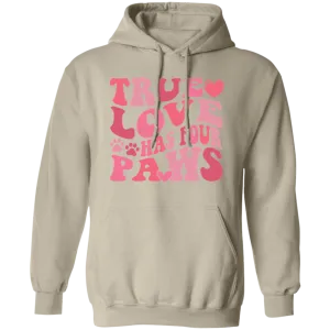 True Love Has Four Paws Pullover Hoodie